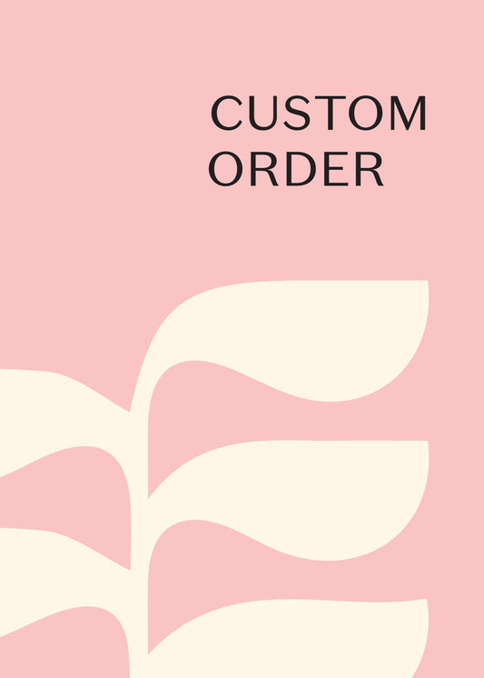 CUSTOM ORDER